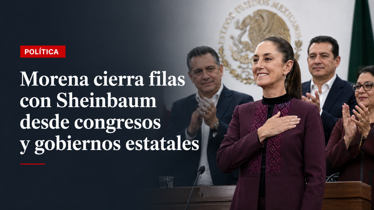 Morena cierra filas con Sheinbaum desde congresos y gobiernos estatales