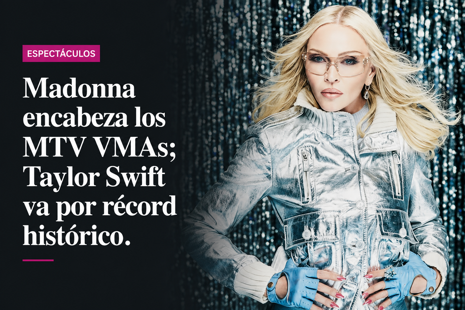 Madonna encabeza los MTV VMAs; Taylor Swift va por récord histórico