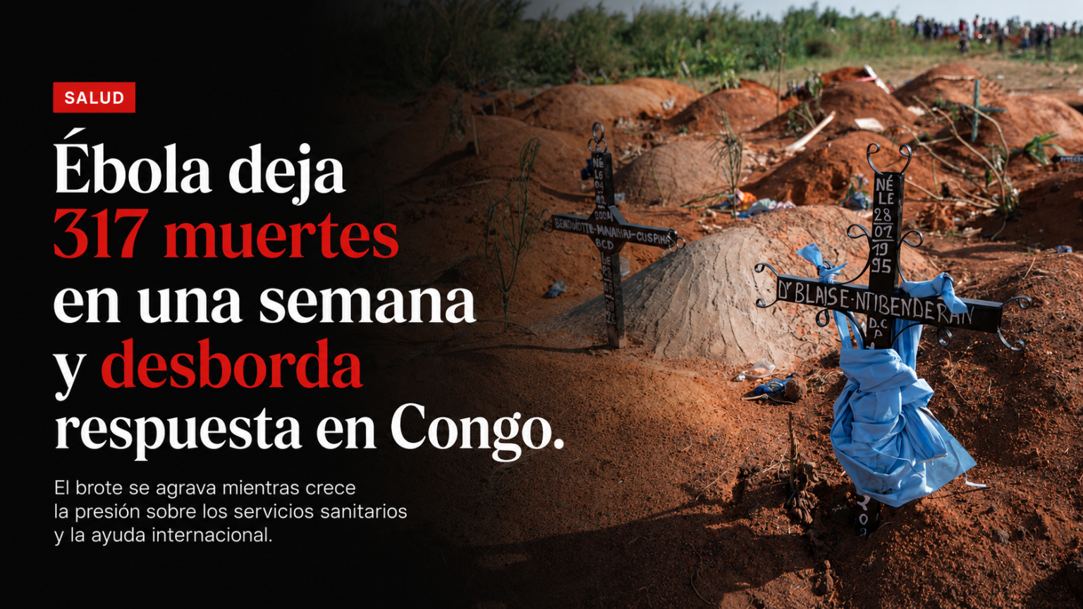 Ébola deja 317 muertes en una semana y desborda respuesta en Congo