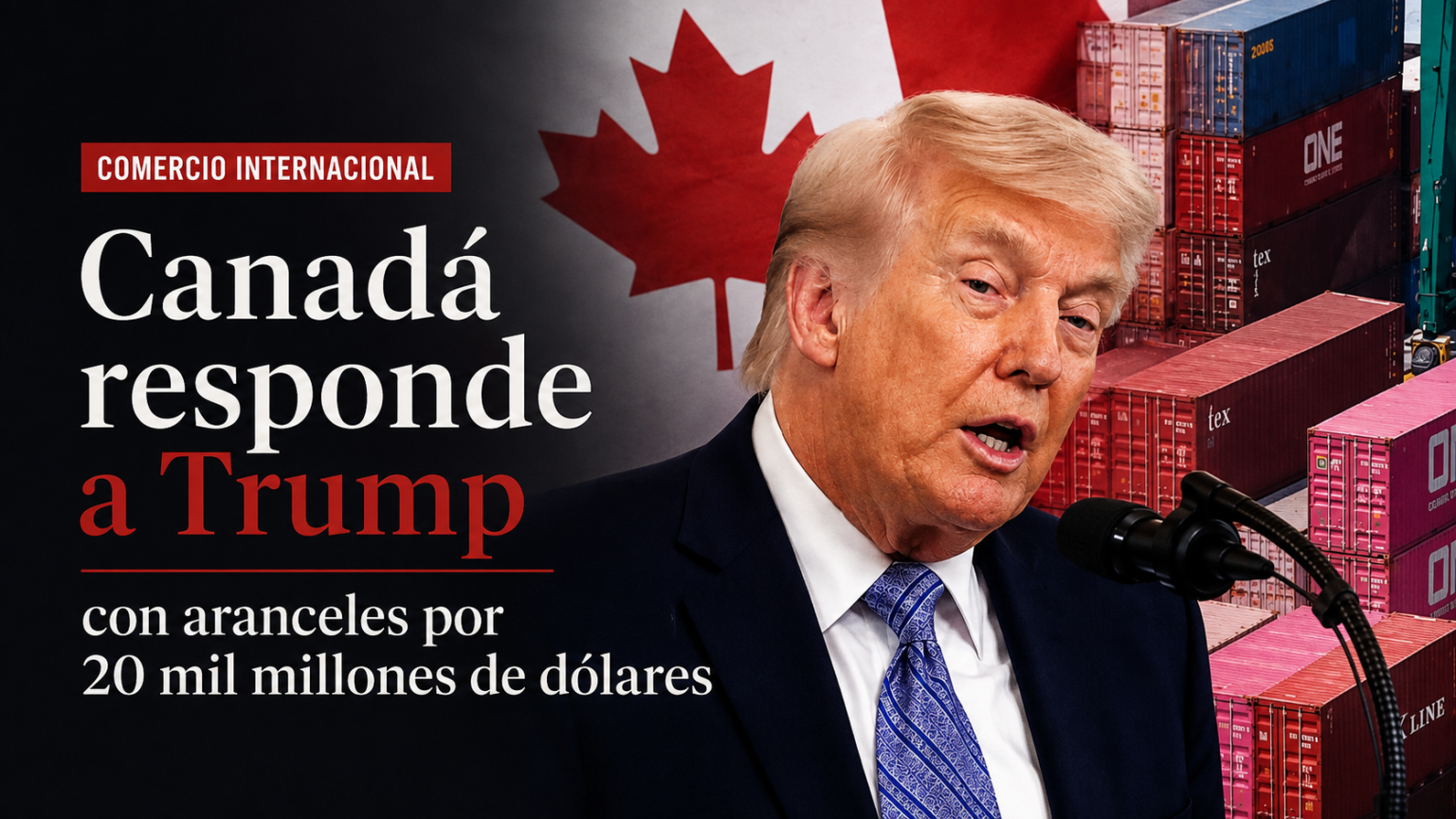 Canadá responde a Trump con aranceles por 20 mil millones de dólares