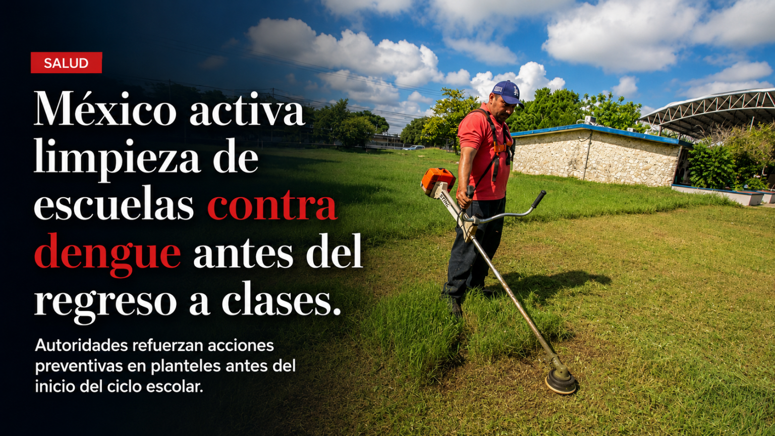 México activa limpieza de escuelas contra dengue antes del regreso a clases