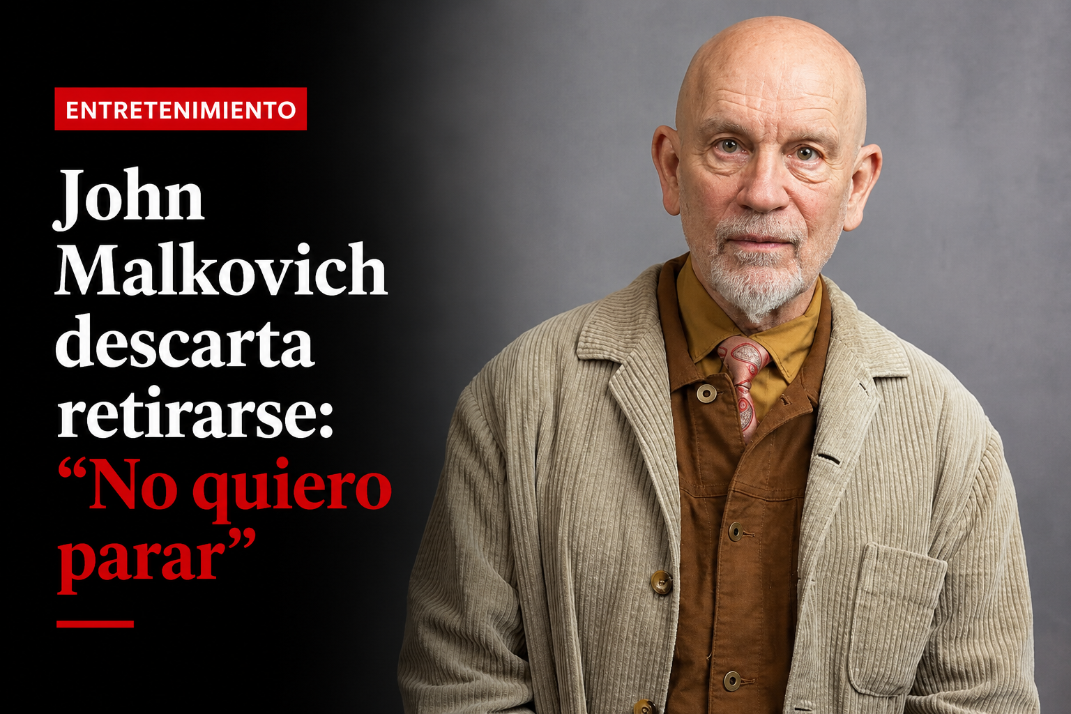 John Malkovich descarta retirarse: “No quiero parar”