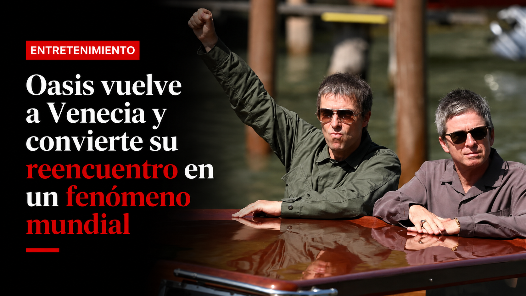 Oasis vuelve a Venecia y convierte su reencuentro en un fenómeno mundial