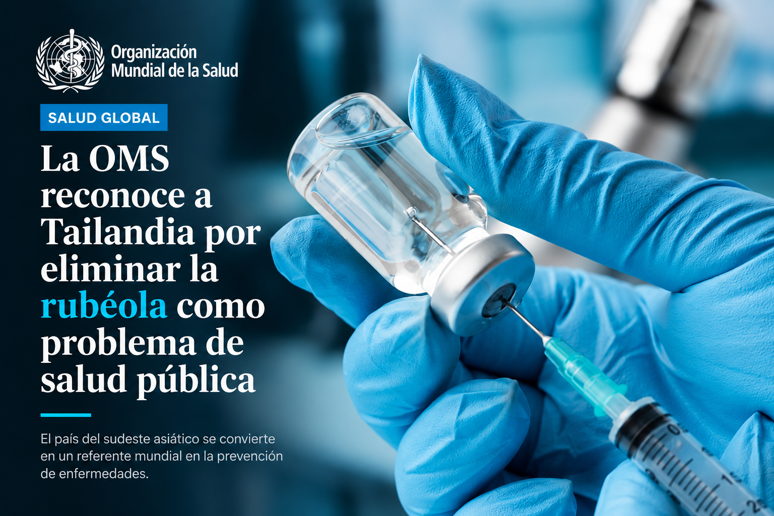 La OMS reconoce a Tailandia por eliminar la rubéola como problema de salud pública