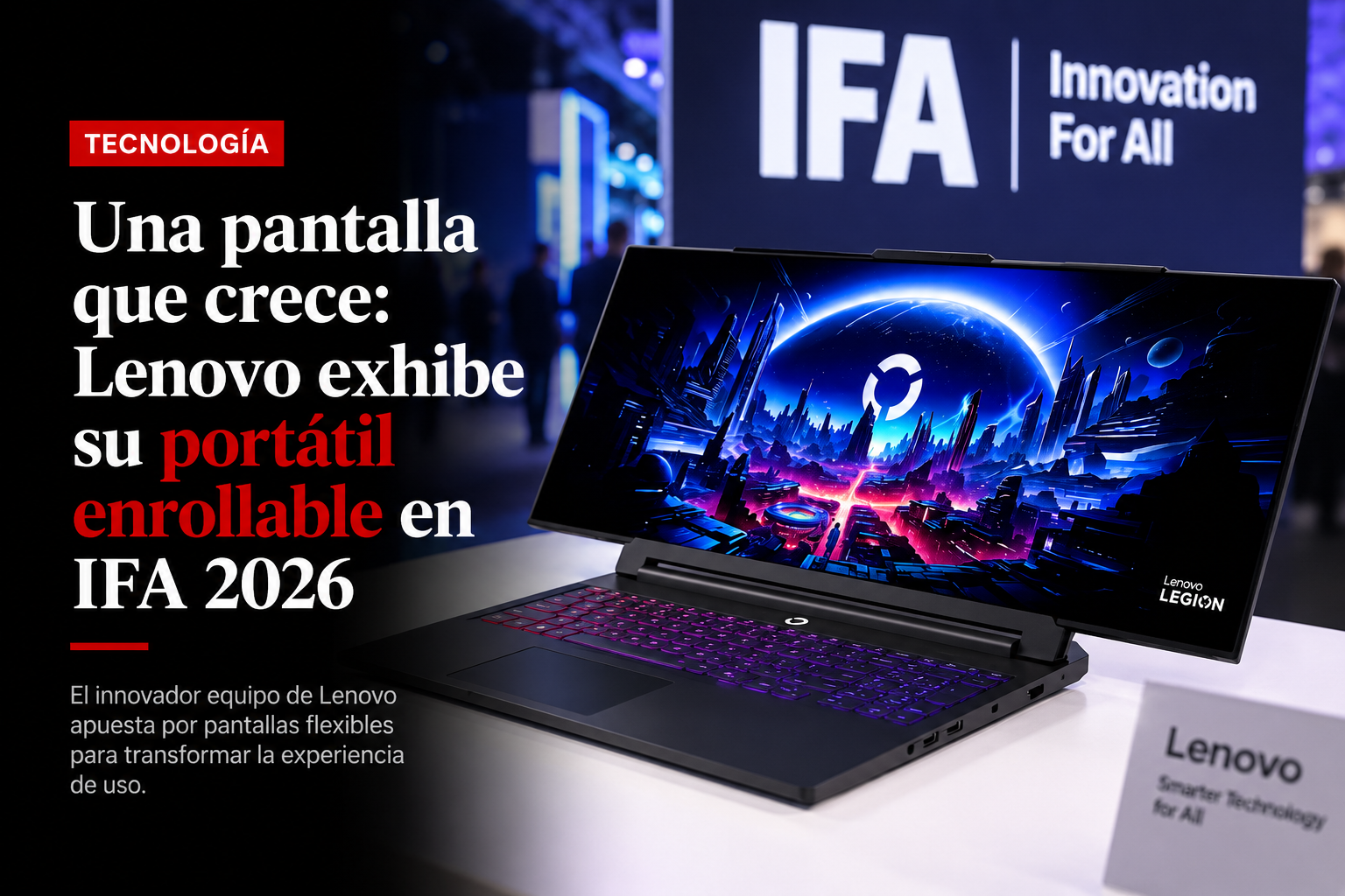 Una pantalla que crece: Lenovo exhibe su portátil enrollable en IFA 2026