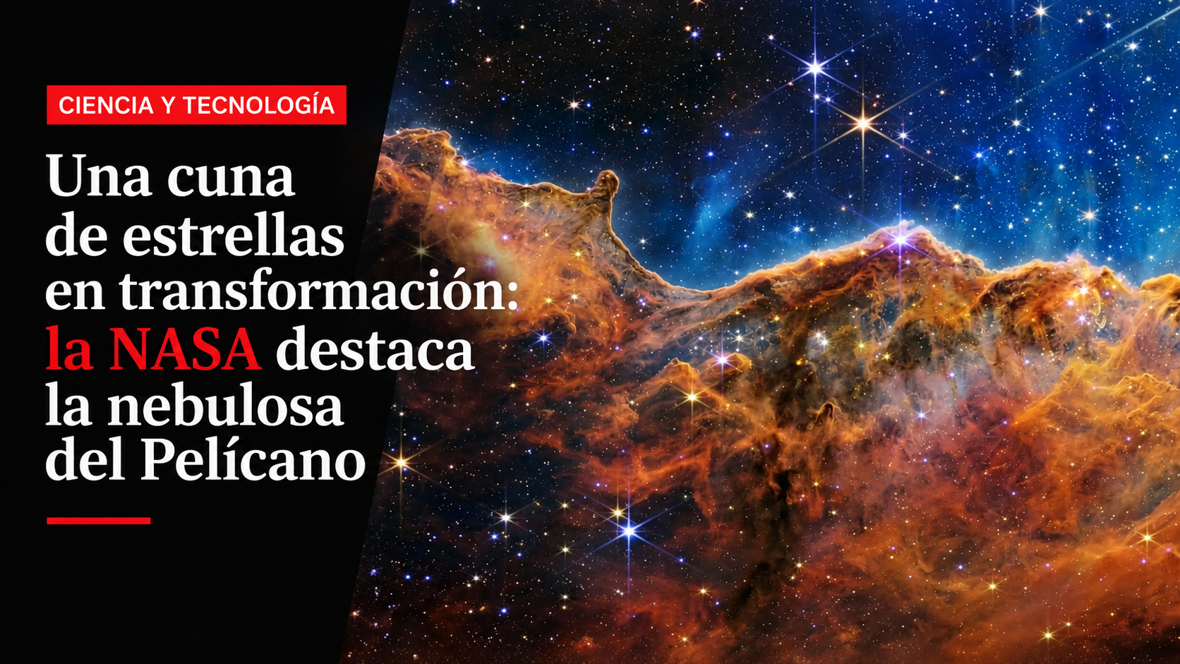 Una cuna de estrellas en transformación: la NASA destaca la nebulosa del Pelícano